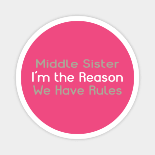 Middle Sister. I'm The Reason We Have Rules. Magnet